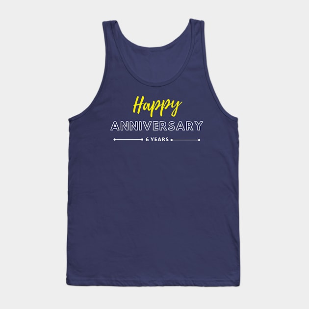 Happy Anniversary | 6 Year Tank Top by ezhar.v.b